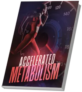 Bonus #3: Accelerated Metabolism
